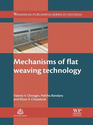 Mechanisms Of Flat Weaving Technology By Valeriy V Choogin